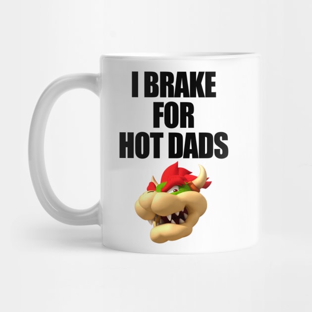 i brake for hot dads by teamalphari